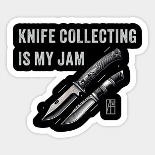 Knife Collecting Is My Jam - I love knife - Knives are my passion Sticker